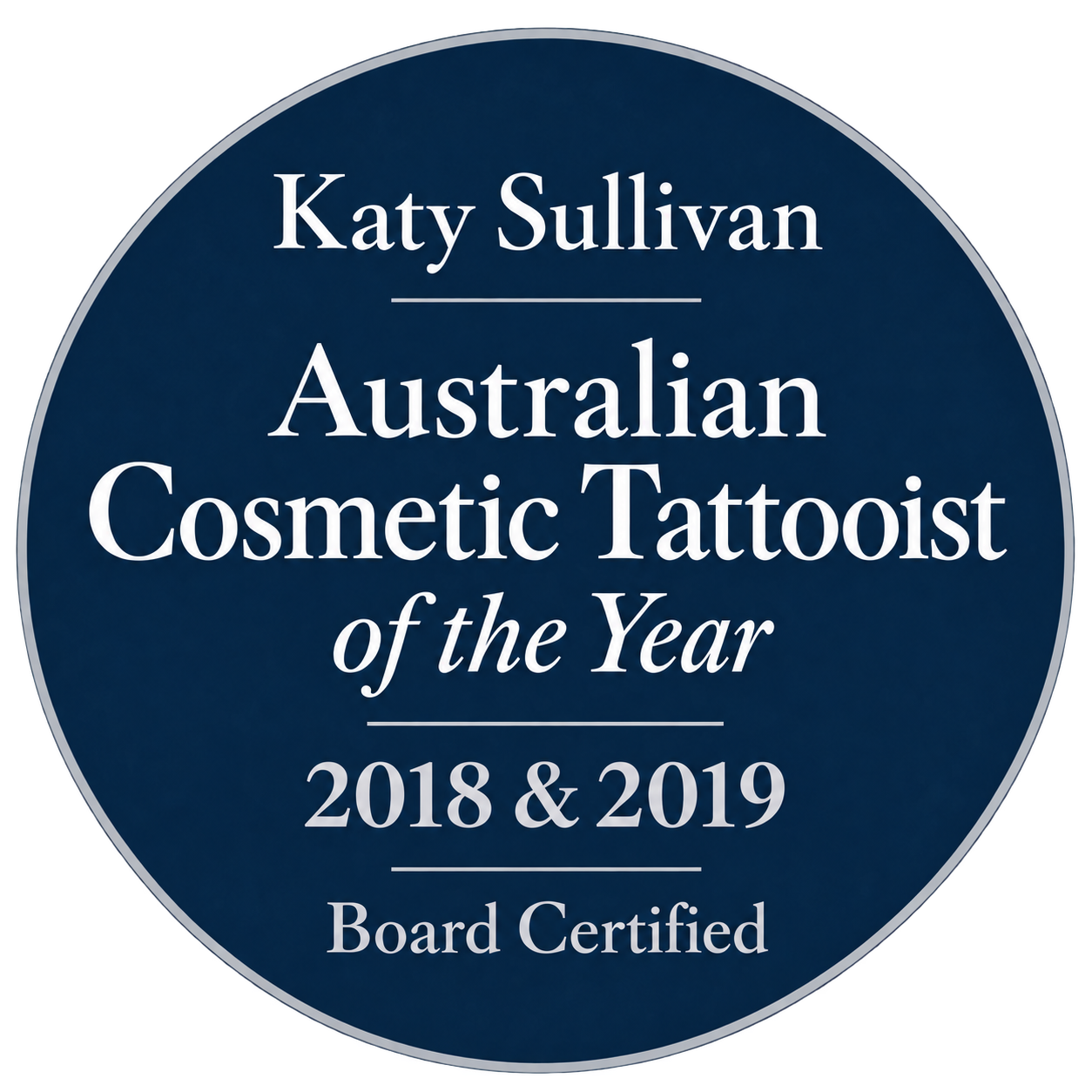 Katy Sullivan — Australian Cosmetic Tattooist of the Year, 2018 & 2019. Board certified.